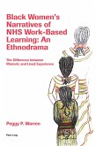 Black Women's Narratives of NHS Work-Based Learning: An Ethnodrama (eBook, ePUB)