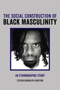 The Social Construction of Black Masculinity (eBook, ePUB) - Cureton, Steven