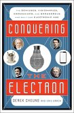 Conquering the Electron (eBook, ePUB) Conquering the Electron (eBook, ePUB)