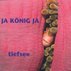 Tiefsee - Ja König Ja