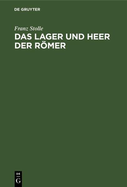 Das Lager und Heer der Römer (eBook, PDF) Das Lager und Heer der Römer (eBook, PDF)