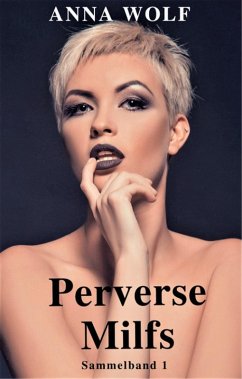 Perverse Milfs: Sammelband 1 (eBook, ePUB) - Wolf, Anna