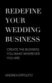 Redefine Your Wedding Business (eBook, ePUB) Redefine Your Wedding Business (eBook, ePUB)