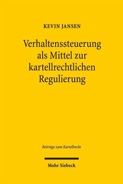 Verhaltenssteuerung als Mittel zur kartellrechtlichen Regulierung (eBook, PDF) Verhaltenssteuerung als Mittel zur kartellrechtlichen Regulierung (eBook, PDF)