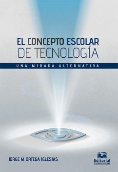 El concepto escolar de tecnología (eBook, PDF) - Ortega Iglesias, Jorge Mario