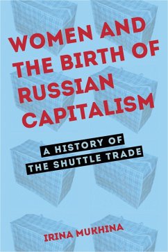 Women and the Birth of Russian Capitalism (eBook, ePUB) - Mukhina, Irina