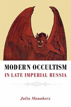 Modern Occultism in Late Imperial Russia (eBook, ePUB) - Mannherz, Julia