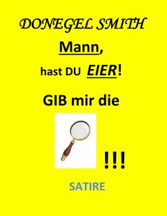 Mann, hast Du Eier! (eBook, ePUB) - Smith, Donegel