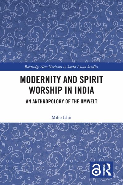 Modernity and Spirit Worship in India (eBook, PDF) Modernity and Spirit Worship in India (eBook, PDF)