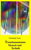 Transhumanismus Mensch und Technik (eBook, ePUB)