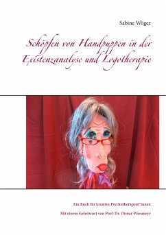 Schöpfen von Handpuppen in der Existenzanalyse und Logotherapie (eBook, ePUB) - Wöger, Sabine