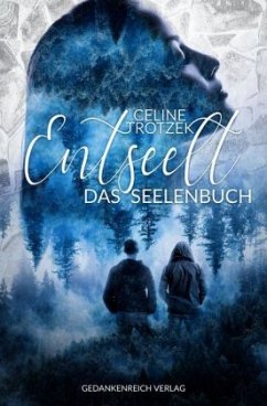 Entseelt - Das Seelenbuch - Trotzek, Celine