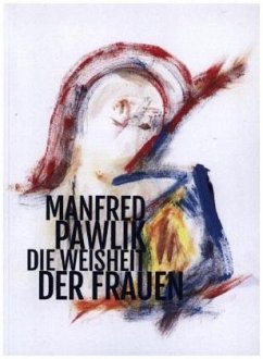 Die Weisheit der Frauen - Pawlik, Manfred