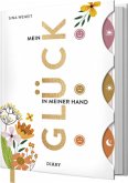 Glückstagebuch - Mein Glück in meiner Hand Glückstagebuch - Mein Glück in meiner Hand