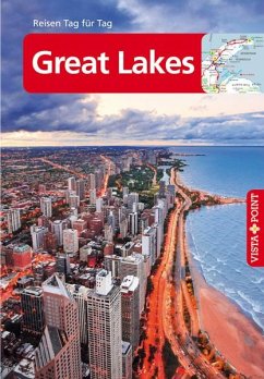 Great Lakes - VISTA POINT Reiseführer Reisen Tag für Tag - Tautfest, Peter;Wessel, Günther;Wagner, Heike