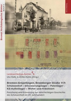 Bremen-Gröpelingen, Bromberger Straße 117:Schützenhof - Internierungslager - Polenlager - KZ-Außenlager - Wohn- und Arbeitsort - Huhn, Ulrike