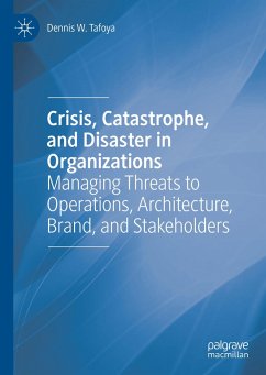 Crisis, Catastrophe, and Disaster in Organizations - Tafoya, Dennis W.