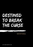 Destined To Break The Curse Devotional (eBook, ePUB) Destined To Break The Curse Devotional (eBook, ePUB)