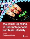 Molecular Signaling in Spermatogenesis and Male Infertility (eBook, ePUB)