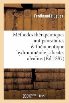 Méthodes Thérapeutiques Antiparasitaires & Thérapeutique Hydrominérale, Rôle Des Silicates Alcalins - Hugues, Ferdinand