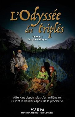 L'Odyssée des triplés, Tome 1, Origine Celtique - Corriveau, Paul; Chapeau, Marcelle