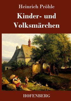 Kinder- und Volksmärchen - Pröhle, Heinrich