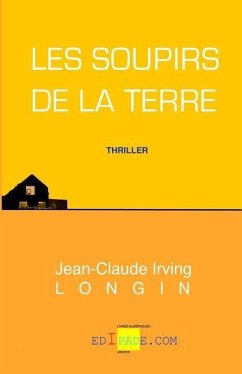 Les soupirs de la terre - Longin, Jean-Claude Irving