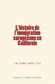 L'histoire de l'immigration européenne en Californie: La ruée vers l'or