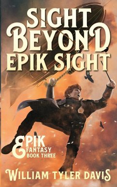 Sight Beyond Epik Sight - Davis, William Tyler