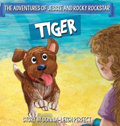 Tiger: The Adventures Of Jessie and Rocky Rockstar Book 2 - Perfect, Donna-Leigh
