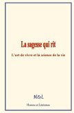 La sagesse qui rit: L'art de vivre et la science de la vie