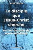 Le disciple que Jesus-Christ cherche - Au bon souvenir de Marie Madeleine
