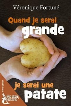 Quand je serai grande je serai une patate - Fortune, Veronique