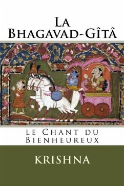 La Bhagavad-Gita: Le Chant du Bienheureux - Krishna