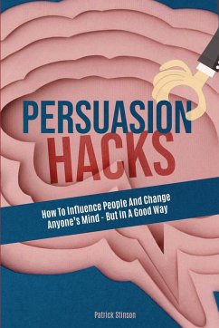 Persuasion Hacks - Stinson, Patrick; Magana, Patrick