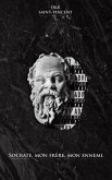 Socrate, mon frère, mon ennemi