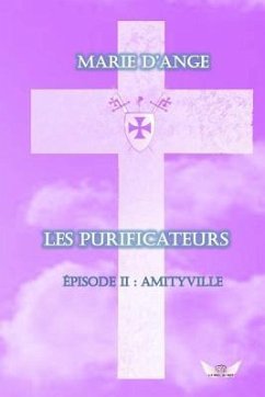 Les Purificateurs: Episode 2: Amityville - Marie D'Ange