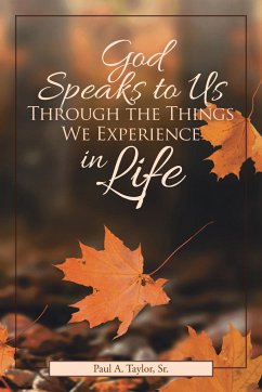 God Speaks to Us Through the Things We Experience in Life - Taylor Sr., Paul A.