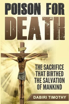 Cover Poison for Death: The sacrifice that birthed the salvation of mankind