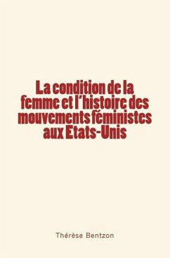 La condition de la femme et l'histoire des mouvements féministes aux Etats-Unis - Bentzon, Therese
