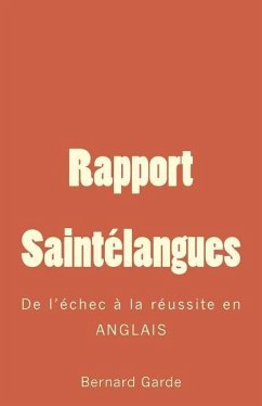 Rapport Saintélangues: De l'échec à la réussite en ANGLAIS - Garde, Bernard