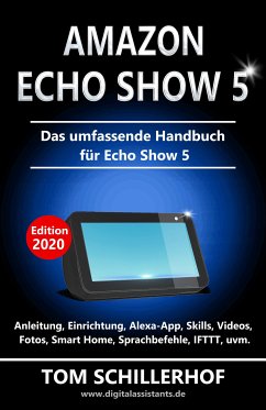 Amazon Echo Show 5 - Das umfassende Handbuch für Echo Show 5 (eBook, ePUB) - Schillerhof, Tom
