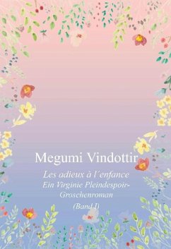 Virginie Pleindespoir - Les adieux à l`enfance (eBook, ePUB) - Vindottir, Megumi