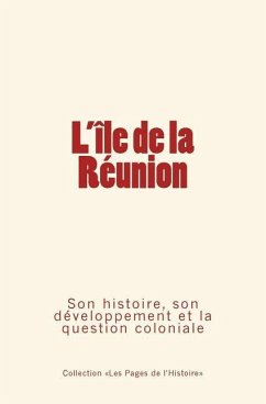 L'Ile de la Réunion: Son histoire, son développement et la question coloniale - Homberg, Octave; Herve, Edouard