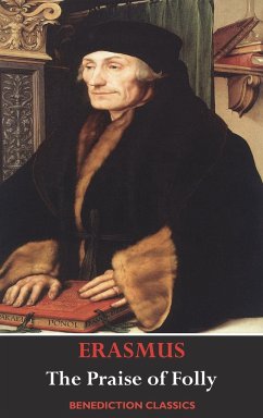 The Praise of Folly (Illustrated by Hans Holbein) - Erasmus, Desiderius