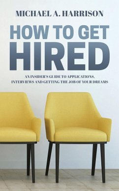 How to Get Hired - Harrison, Michael A