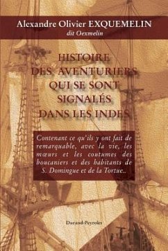 Histoire des aventuriers qui se sont signales dans les Indes - Histoire de la fl - Oexmelin, Alexandre Olivier