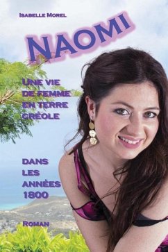 NAOMI, une vie de femme en terre creole - Morel, Isabelle