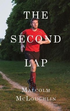 The Second Lap: Going the Distance in the Race of Life - McLoughlin, Malcolm
