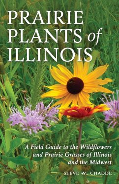 Prairie Plants of Illinois - Chadde, Steve W.